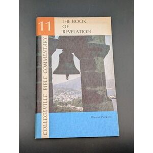 Collegeville Bible Commentary The Book of Revelation No 11 Pheme Perkins 1983